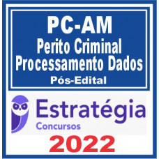 PC AM (Perito – Processamento de Dados) Pós Edital – Estratégia 2022