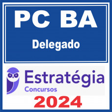 PC BA (Delegado) Estratégia 2024
