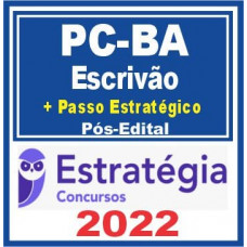 PC BA (Escrivão + Passo) Pós Edital – Estratégia 2022