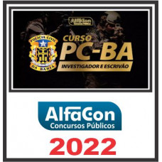 PC BA (INVESTIGADOR E ESCRIVÃO) PÓS EDITAL – ALFACON 2022