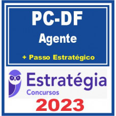 PC DF (Agente + Passo) Estratégia 2023