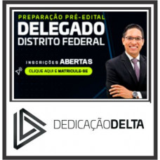 PC DF (Delegado do Distrito Federal) Dedicação Delta 2023