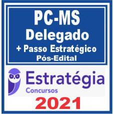 PC MS (Delegado + Estudo Estratégico) Pós Edital 2021 E