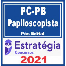 PC PB (Papiloscopista) Pós Edital -  2021