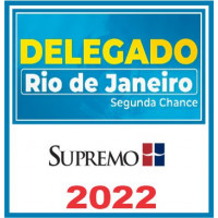 PC RJ (Delegado – Segunda Chamada) Pós Edital – Supremo 2022