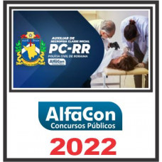 PC RR (AUXILIAR DE NECROPSIA) PÓS EDITAL – ALFACON 2022