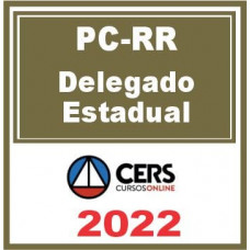 PC RR (Delegado de Roraima) Reta Final – Cers 2022
