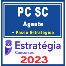 PC SC (Agente + Passo) Estratégia 2023