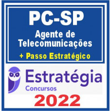 PC SP (Agente de Telecomunicações + Passo) Estratégia 2022
