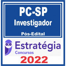 PC SP (Investigador) Pós Edital – Estratégia 2022