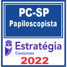 PC SP (Papiloscopista Policial) Estratégia 2022