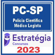 PC SP (Polícia Científica – Médico Legista) Estratégia 2023