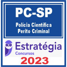 PC SP (Polícia Científica – Perito Criminal) Estratégia 2023