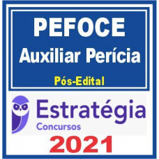 PEFOCE (Auxiliar de Perícia) Pós Edital 2021