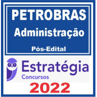 PETROBRAS (Administração) Pós Edital – Estratégia 2022