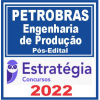 PETROBRAS (Engenharia de Produção) Pós Edital – Estratégia 2022