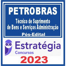 PETROBRAS (Técnico – Ênfase 12 – Suprimento de Bens e Serviços – Administração) Pós Edital – Estratégia 2023