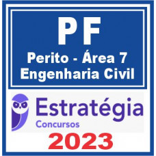 PF (Perito – Área 7 – Engenharia Civil) Estratégia 2023