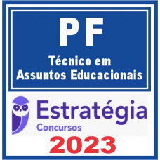 PF (Técnico em Assuntos Educacionais) Estratégia 2023