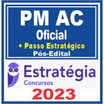 PM AC (OFICIAL + PASSO) PóS EDITAL – EST