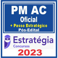 PM AC (Oficial + Passo) Pós Edital – Estratégia 2023
