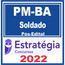 PM BA (Soldado) Pós Edital – Estratégia 2022