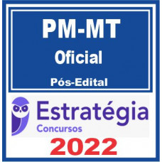 PM MT (Oficial) Pós Edital – Estratégia 2022