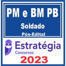 PM PB e CBM PB (Soldado) Pós Edital – Estratégia 2023