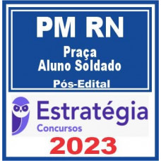 PM RN (Praça – Aluno Soldado) Pós Edital – Estratégia 2023