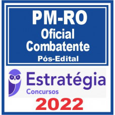 PM RO (Oficial Combatente) Pós Edital – Estratégia 2022
