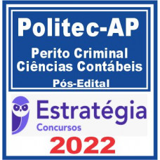 POLITEC AP (Perito Criminal – Ciências Contábeis) Pós Edital – Estratégia 2022