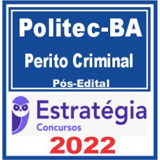 POLITEC BA (Perito Criminal) Pós Edital – Estratégia 2022