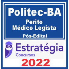 POLITEC BA (Perito – Médico Legista) Pós Edital – Estratégia 2022