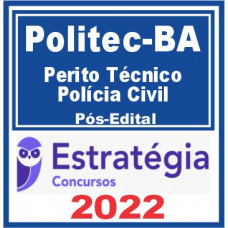 POLITEC BA (Perito Técnico de Polícia Civil) Pós Edital – Estratégia 2022