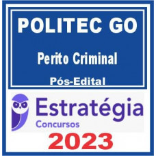 POLITEC GO (Perito Criminal) Pós Edital – Estratégia 2023