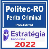POLITEC RO (Perito Criminal) Conhecimentos Básicos – Pós Edital – Estratégia 2022