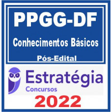 PPGG DF (Conhecimentos Básicos) Pós Edital – Estratégia 2022