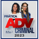 PRáTICA (ADVOCACIA CRIMINAL) JUS21 – 202