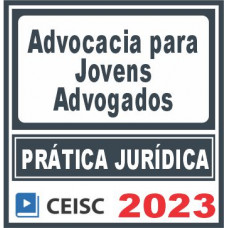 Prática Jurídica (Advocacia para Jovens Advogados) Ceisc 2023
