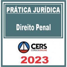 Prática Jurídica (Direito Penal) Cers 2023