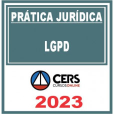 Prática Jurídica (LGPD: Lei Geral de Proteção de Dados) Cers 2023