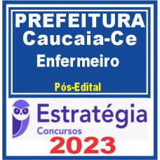 Prefeitura de Caucaia-CE (Enfermeiro) Pós Edital – Estratégia 2023