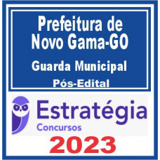 Prefeitura de Novo Gama GO (Guarda Municipal) Pós Edital – Estratégia 2023