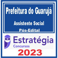 Prefeitura do Guarujá SP (Assistente Social) Pós Edital – Estratégia 2023