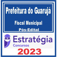 Prefeitura do Guarujá SP (Fiscal Municipal) Pós Edital – Estratégia 2023