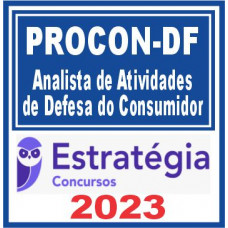 PROCON DF (Analista de Atividades de Defesa do Consumidor) Estratégia 2023