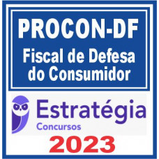 PROCON DF (Fiscal de Defesa do Consumidor) Estratégia 2023