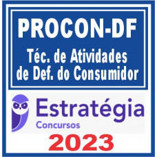 PROCON DF (Técnicos de Atividades de Defesa do Consumidor) Estratégia 2023