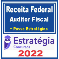 Receita Federal (Auditor Fiscal + Passo) Estratégia 2022