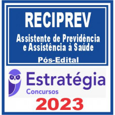 Reciprev (Assistente de Previdência e Assistência à Saúde) Pós Edital – Estratégia 2023